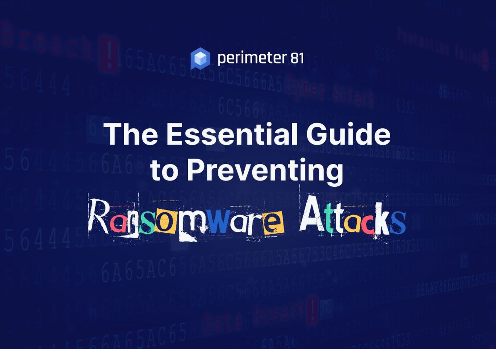 The Essential Guide to Preventing Ransomware Attacks