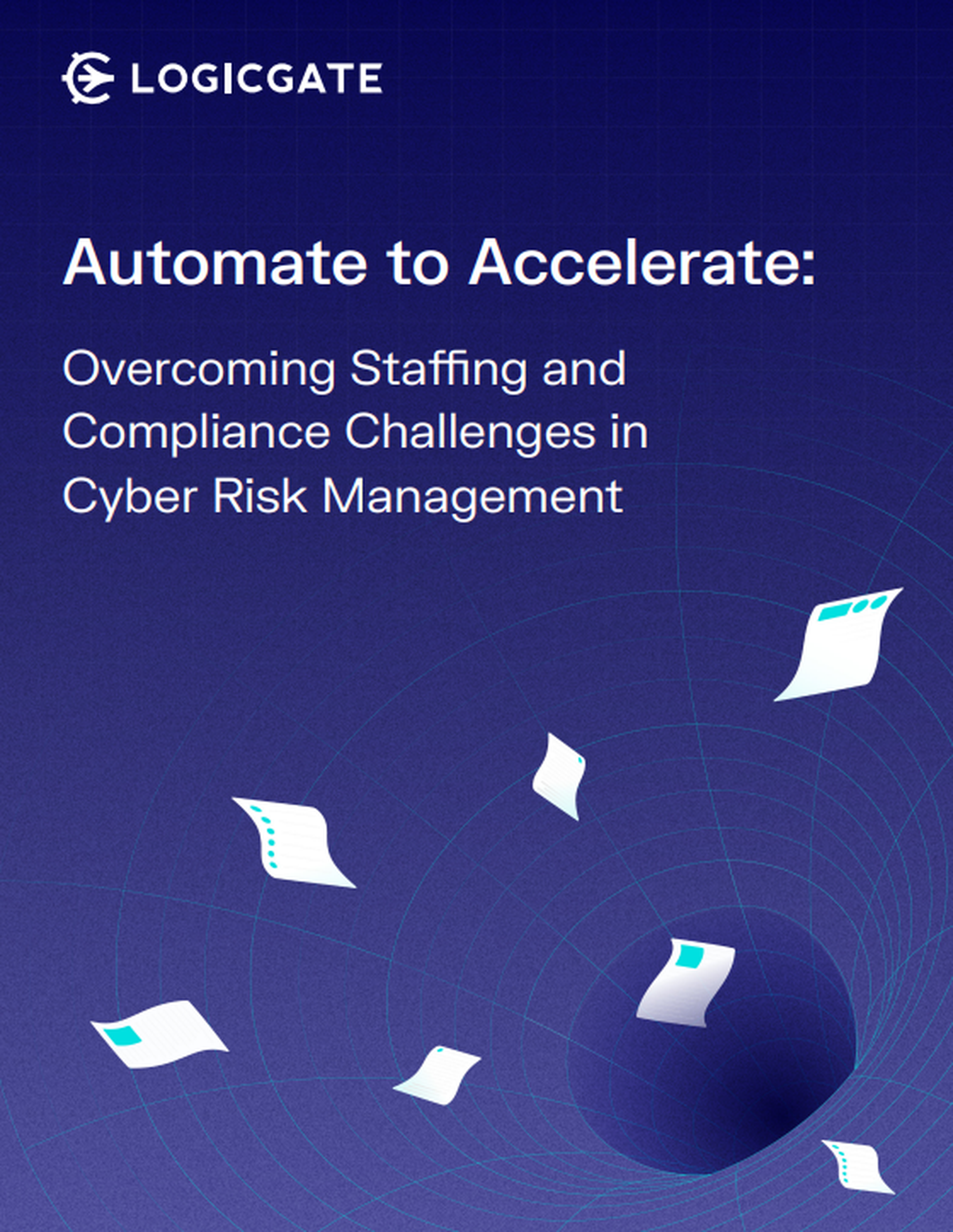 Automate to Accelerate: Overcoming Staffing and Compliance Challenges in Cyber Risk Management