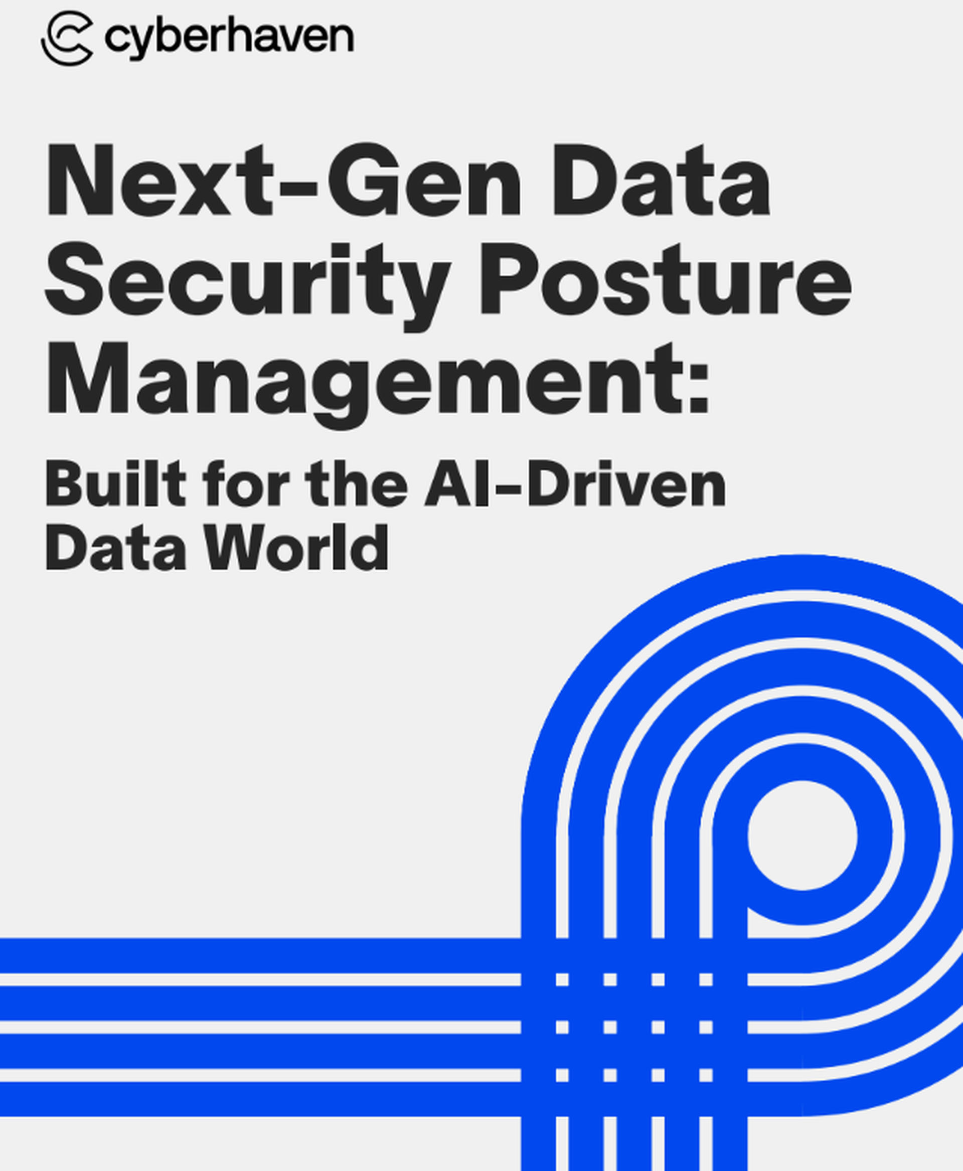 Next-Gen Data Security Posture Management: Built for the AI-Driven Data World