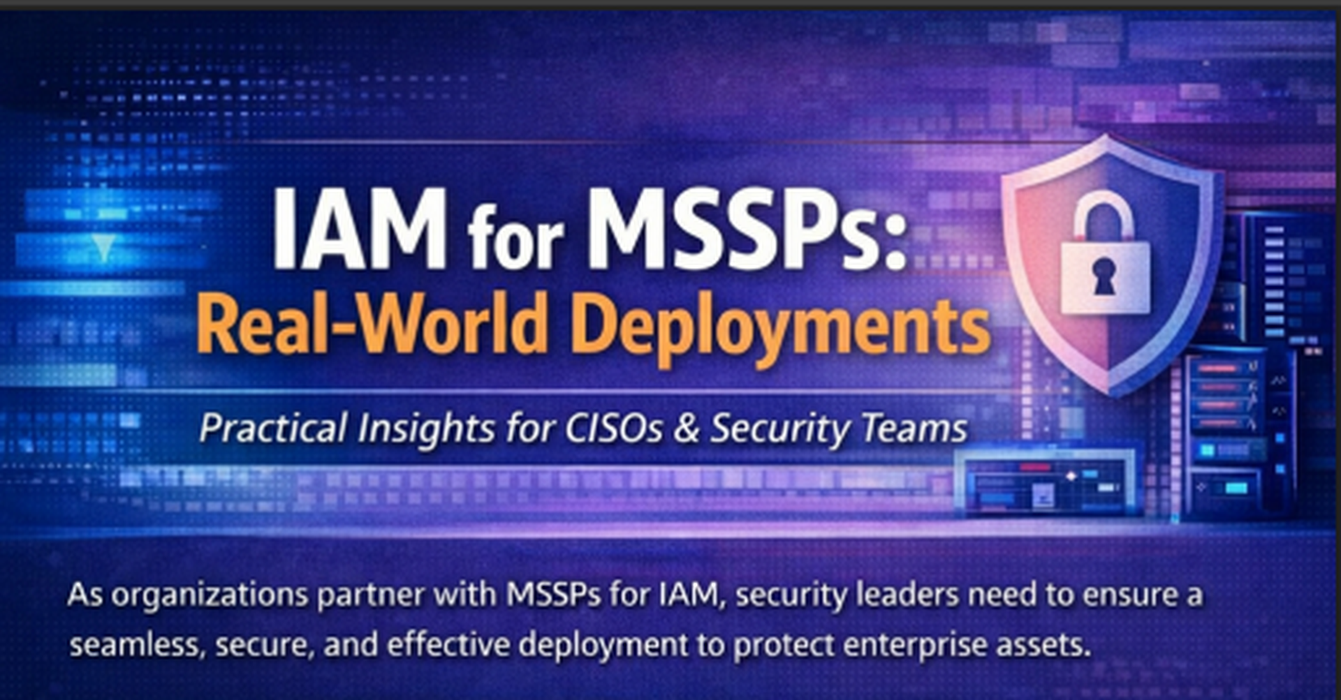 IAM for MSSPs: Practical insights for CISOs and security teams