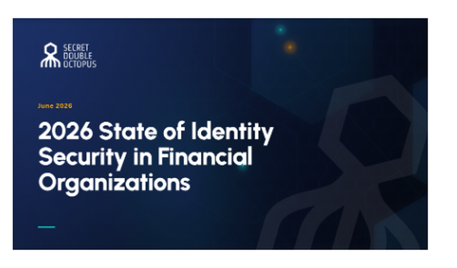 2026 State of Identity Security in Financial Organizations