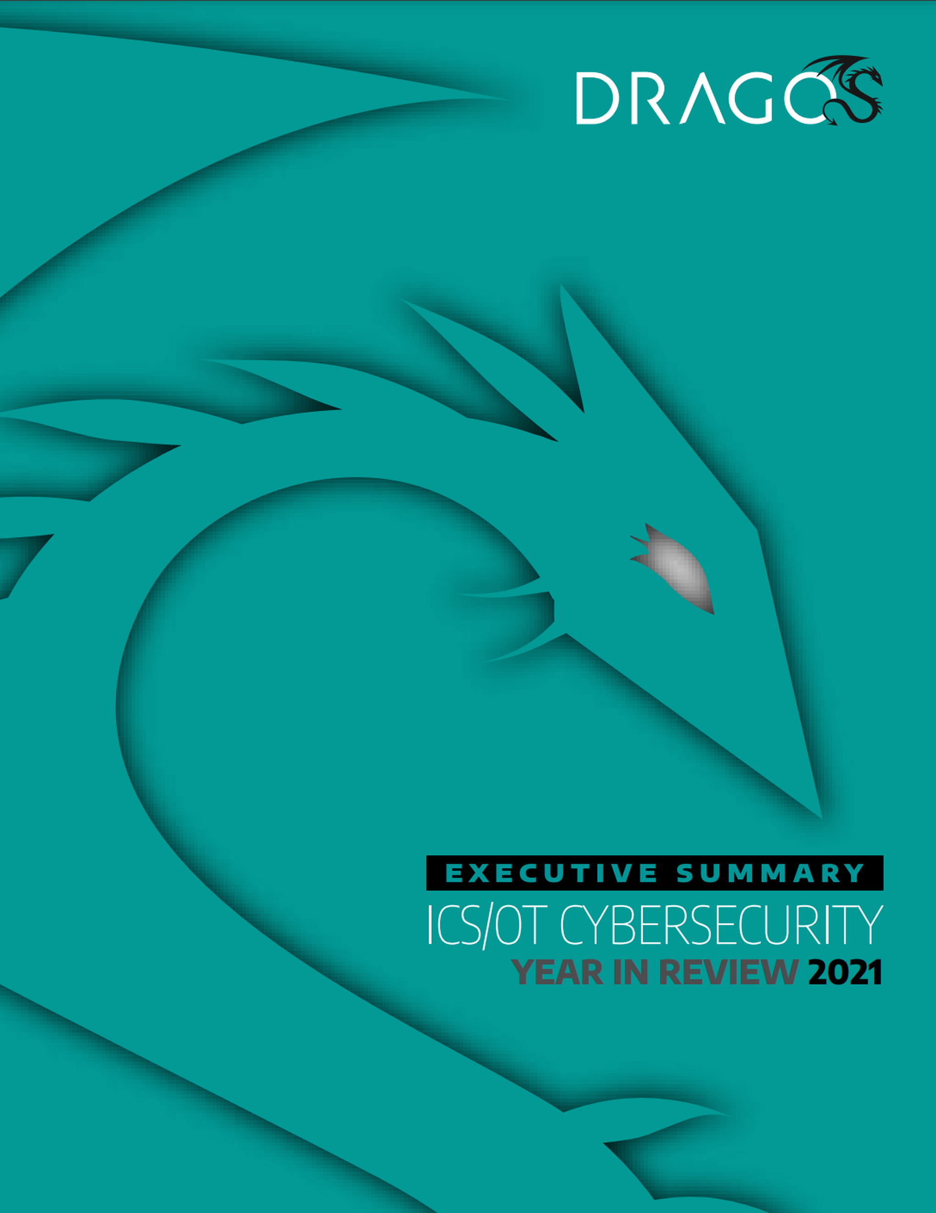 2021 ICS/OT Cybersecurity Year in Review – Executive Summary