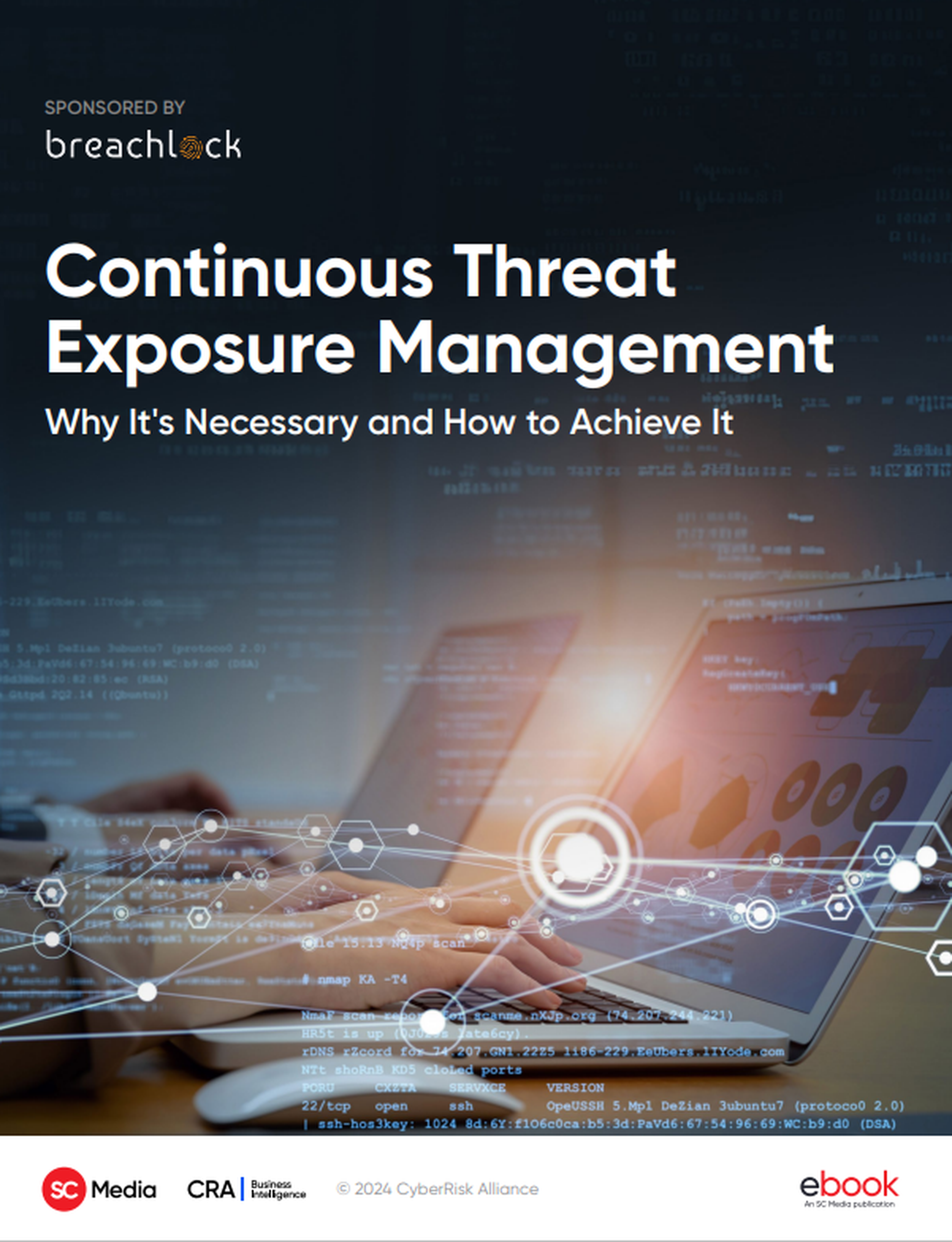 Continuous Threat Exposure Management: Why It’s Necessary and How to Achieve It