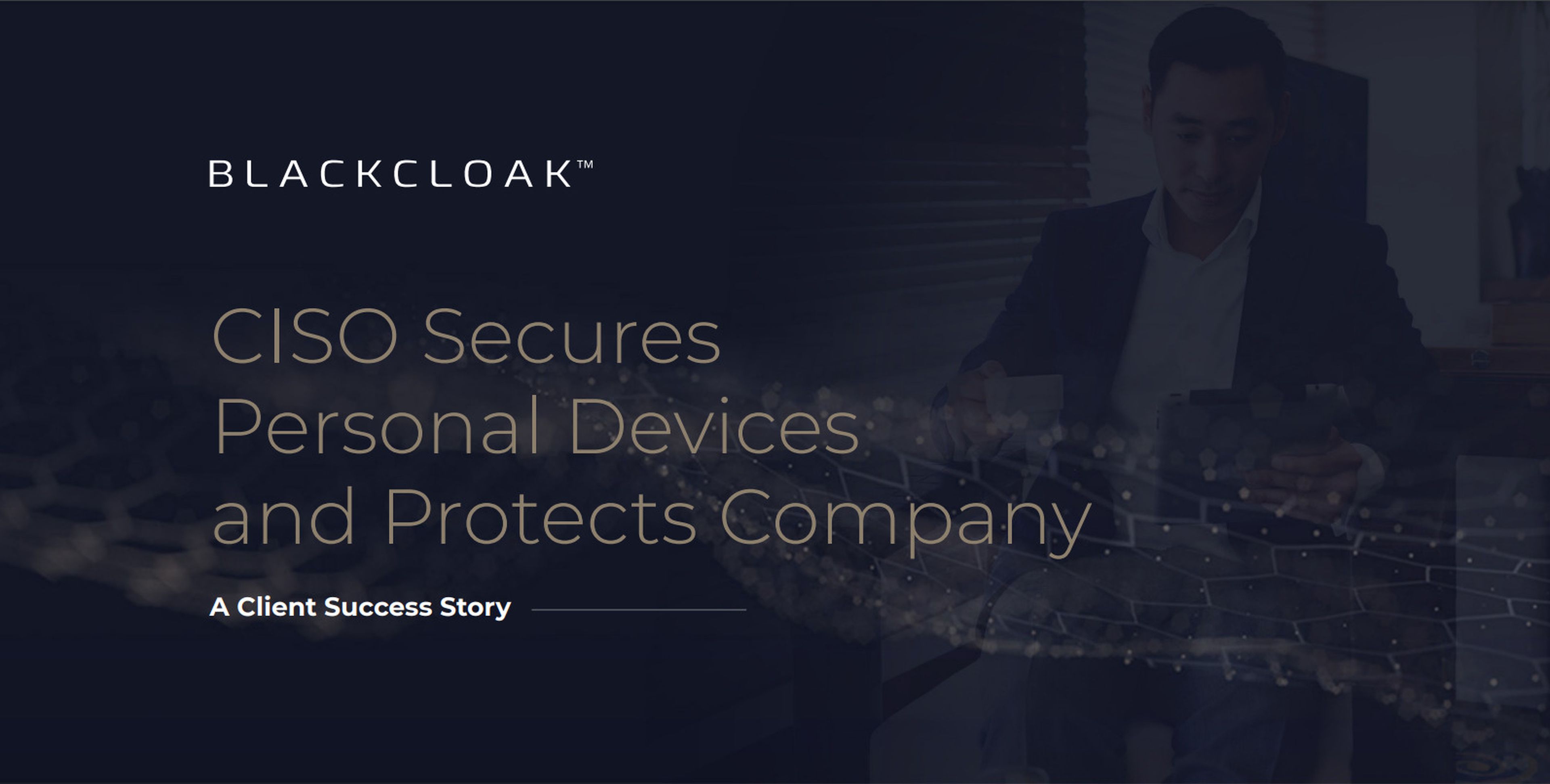 CISO Secures Personal Devices and Protects Company