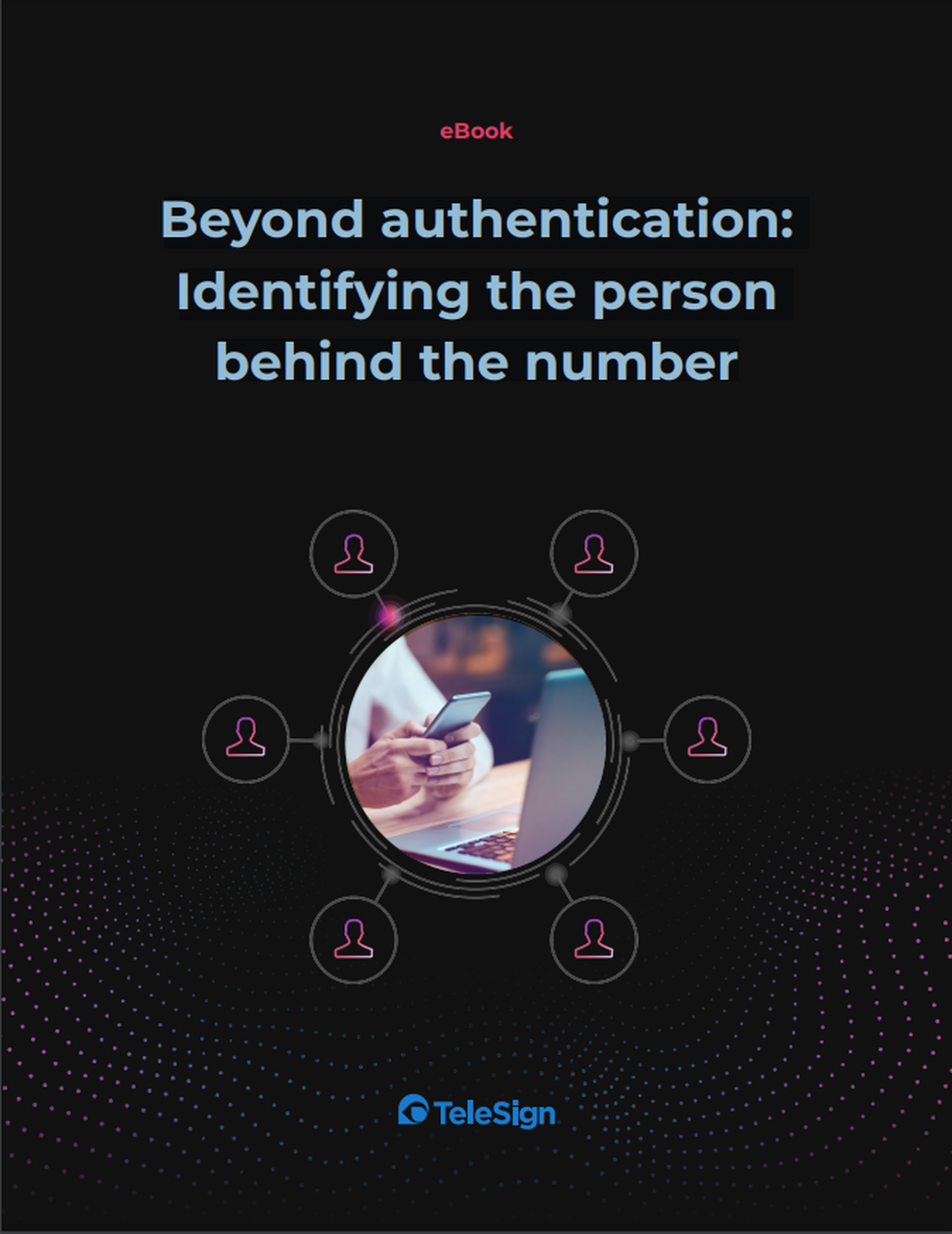 Beyond authentication: Identifying the person behind the number