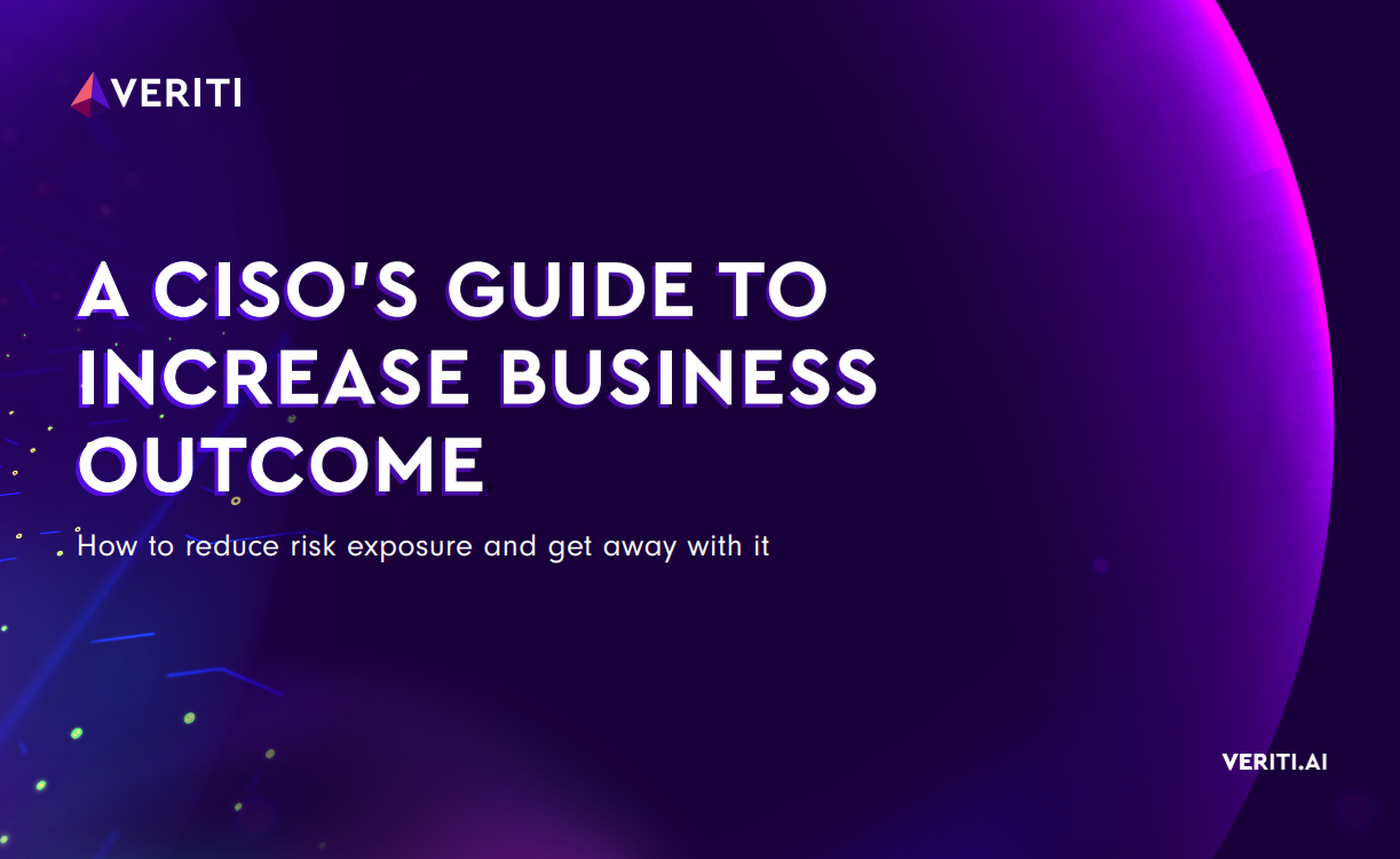 A CISO’s Guide to Increase Business Outcomes